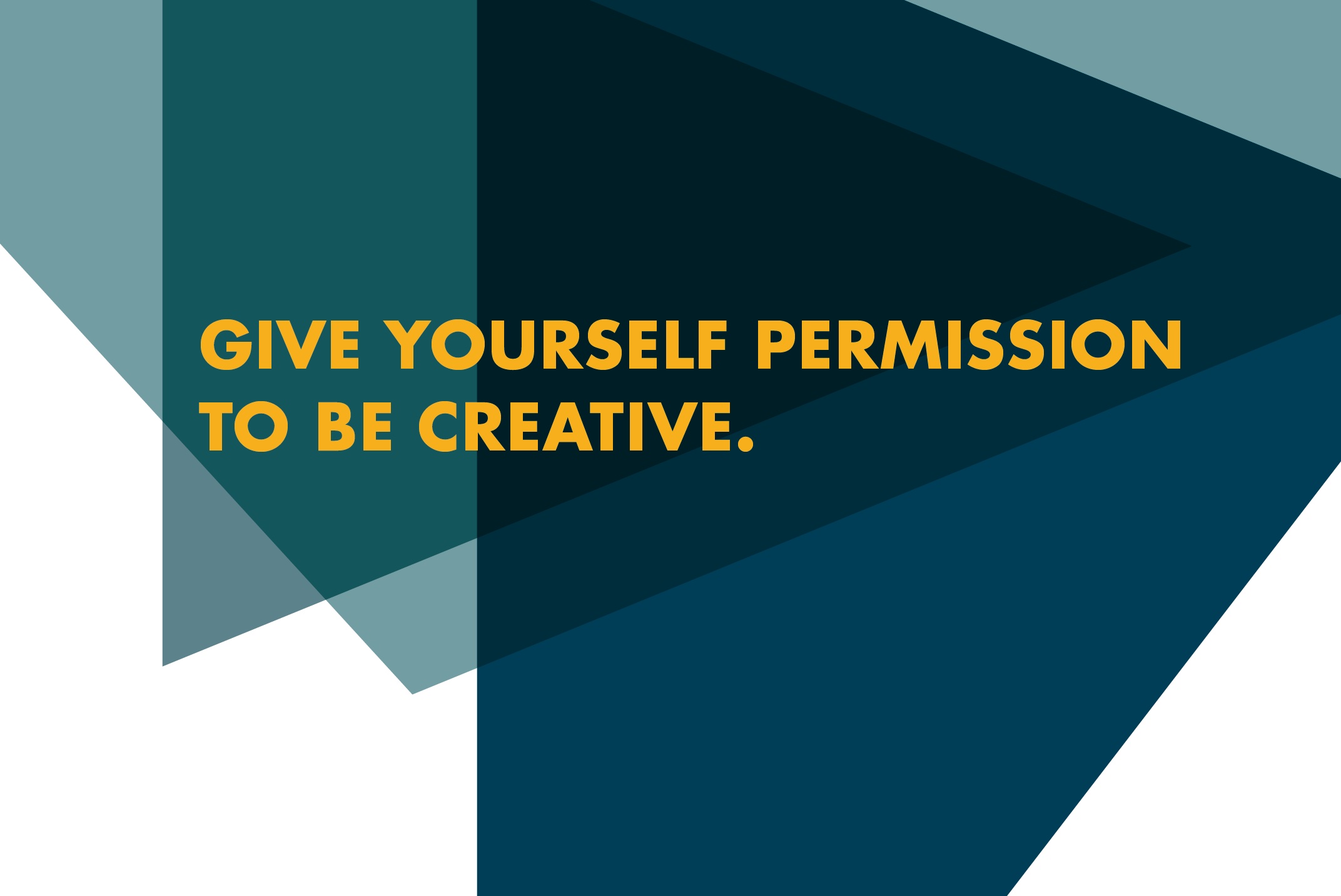 FAST FORWARD: Give yourself permission to be creative